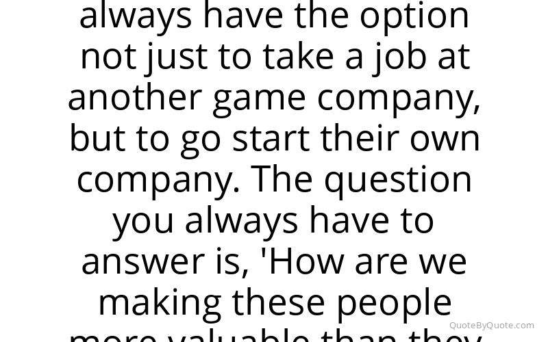 Preview image for this quote by Gabe Newell