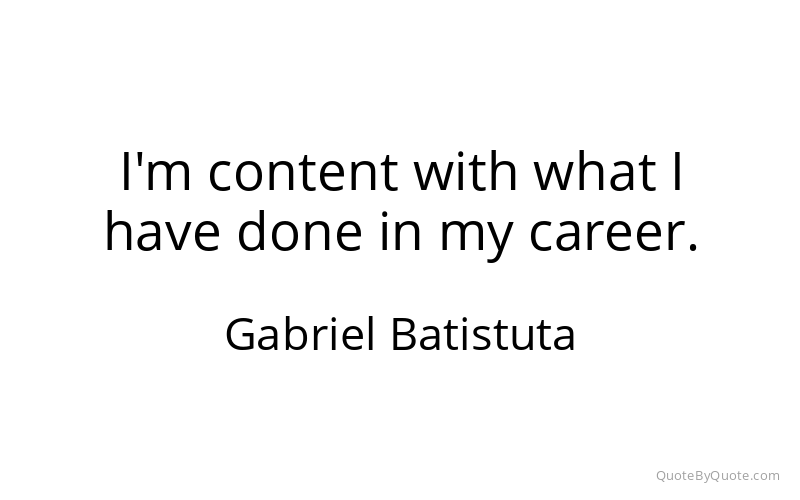 Preview image for this quote by Gabriel Batistuta