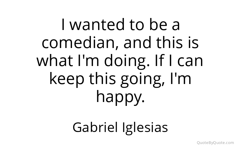 Preview image for this quote by Gabriel Iglesias