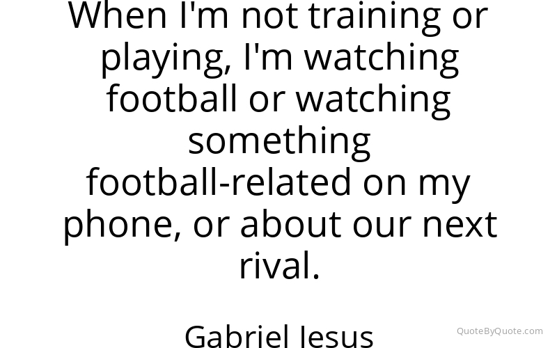 Preview image for this quote by Gabriel Jesus