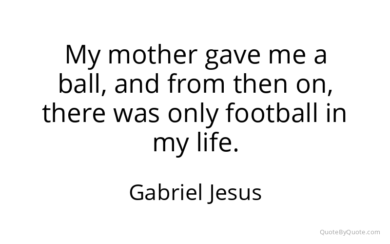 Preview image for this quote by Gabriel Jesus
