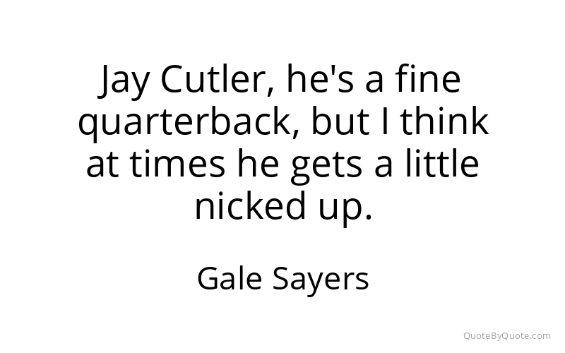 Preview image for this quote by Gale Sayers