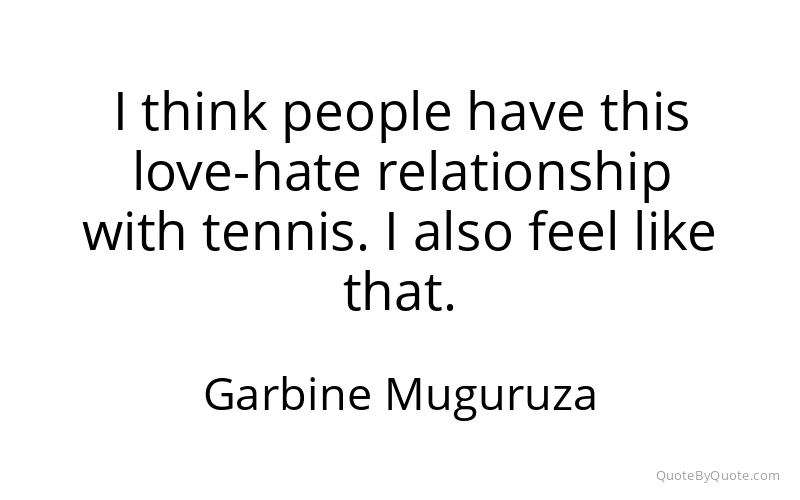 Preview image for this quote by Garbine Muguruza