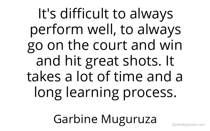 Preview image for this quote by Garbine Muguruza