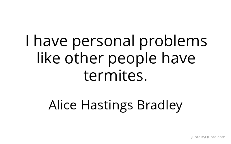 Preview image for this quote by Alice Hastings Bradley