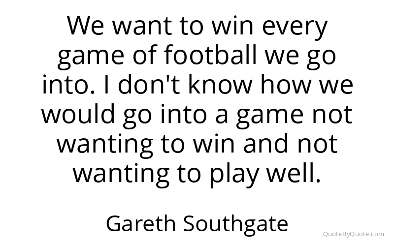 Preview image for this quote by Gareth Southgate