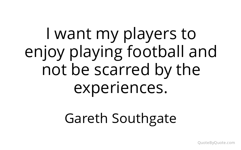 Preview image for this quote by Gareth Southgate