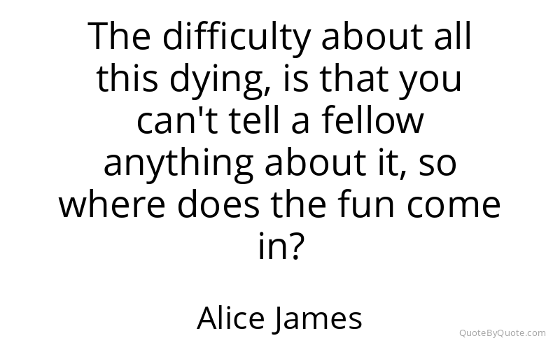 Preview image for this quote by Alice James
