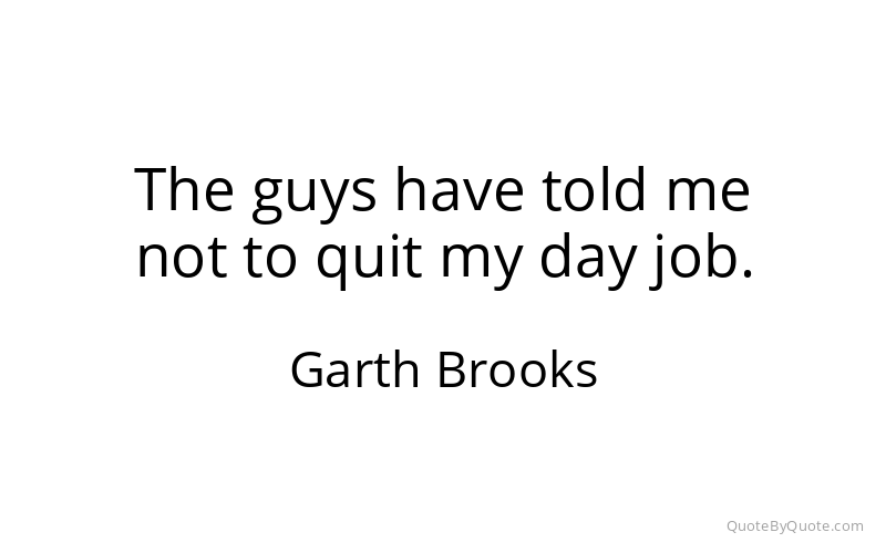 Preview image for this quote by Garth Brooks