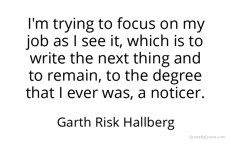 Preview image for this quote by Garth Risk Hallberg
