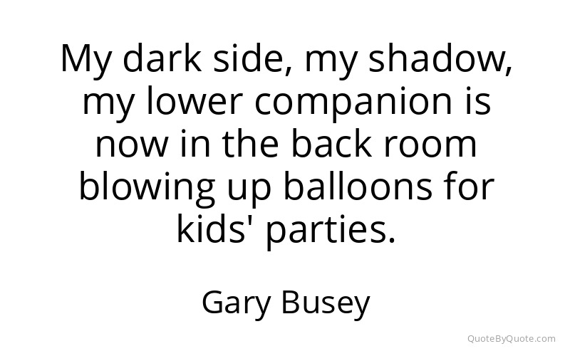 Preview image for this quote by Gary Busey