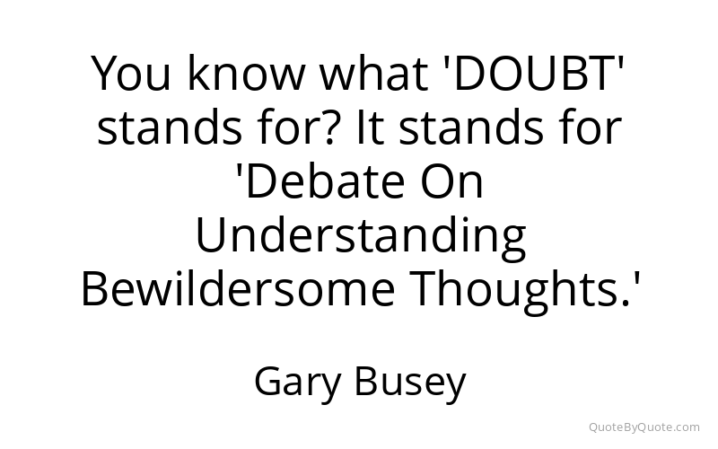Preview image for this quote by Gary Busey