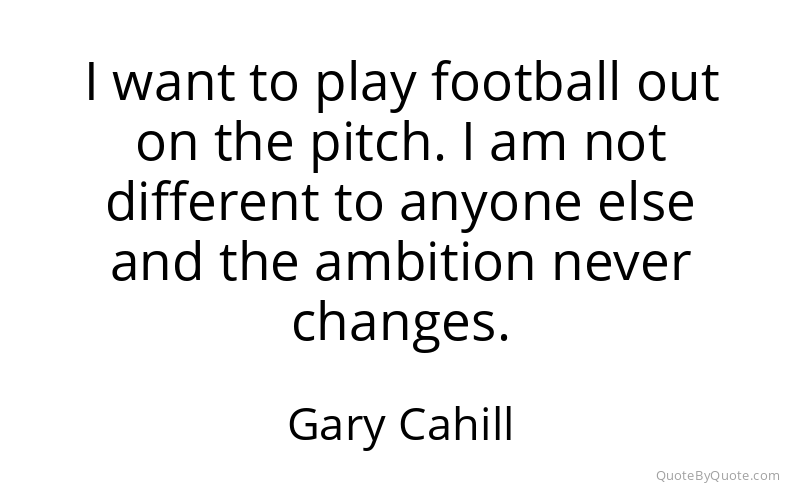 Preview image for this quote by Gary Cahill