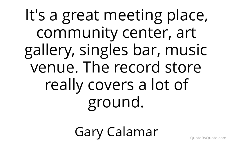 Preview image for this quote by Gary Calamar