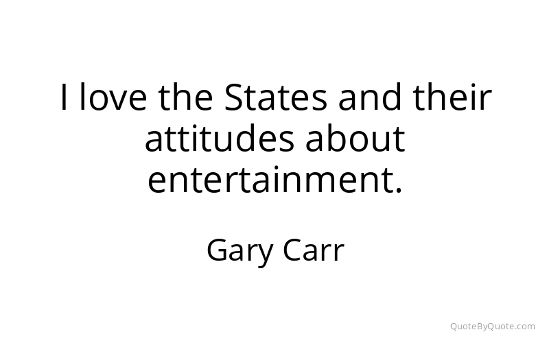 Preview image for this quote by Gary Carr