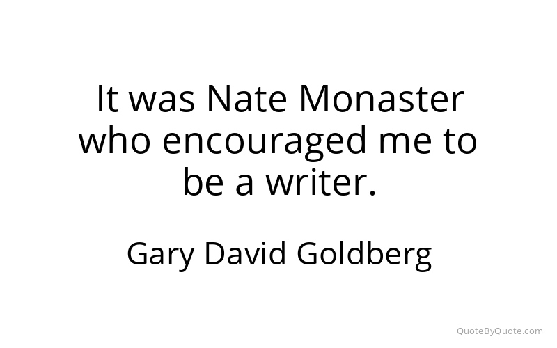 Preview image for this quote by Gary David Goldberg