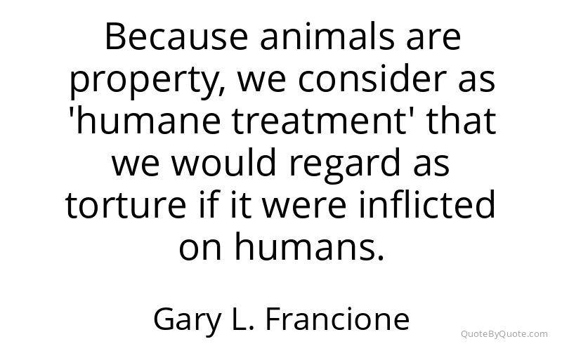 Preview image for this quote by Gary L. Francione