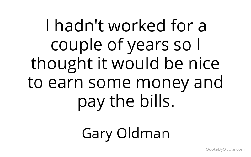 Preview image for this quote by Gary Oldman