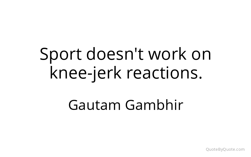 Preview image for this quote by Gautam Gambhir