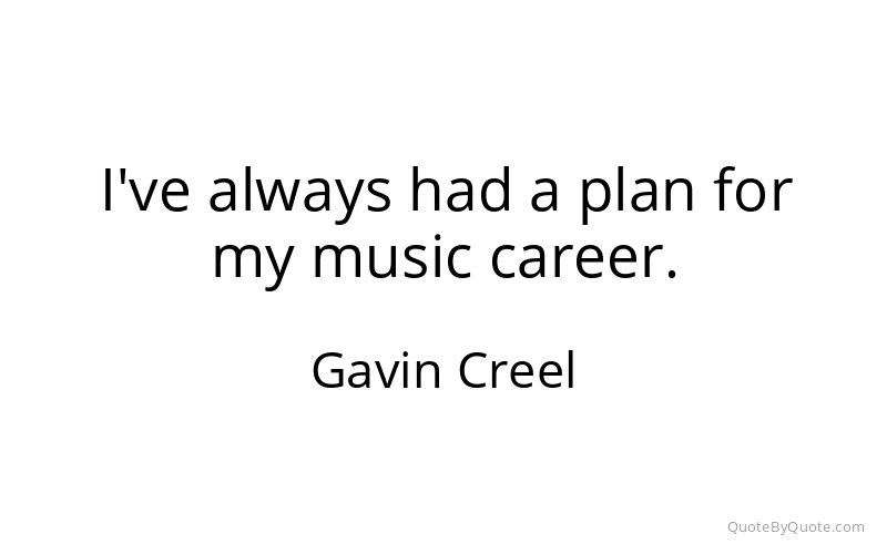 Preview image for this quote by Gavin Creel