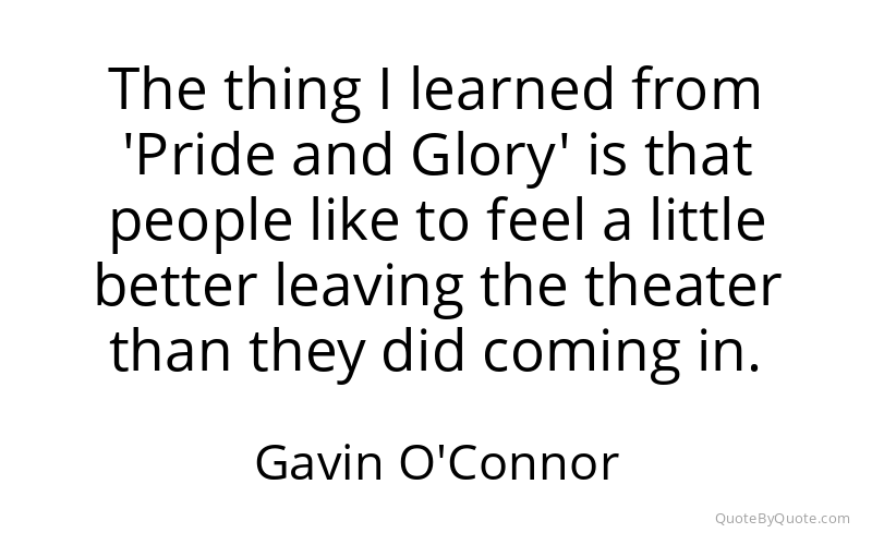 Preview image for this quote by Gavin O'Connor