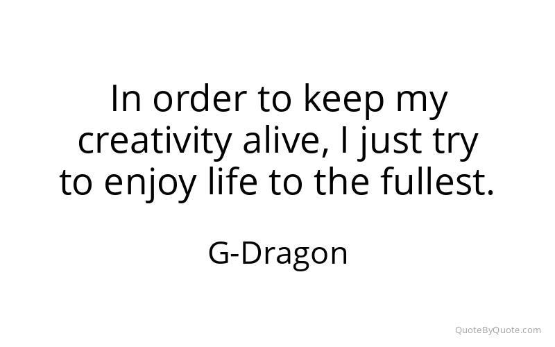 Preview image for this quote by G-Dragon