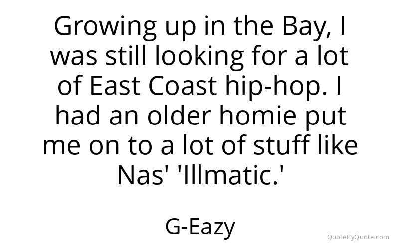Preview image for this quote by G-Eazy