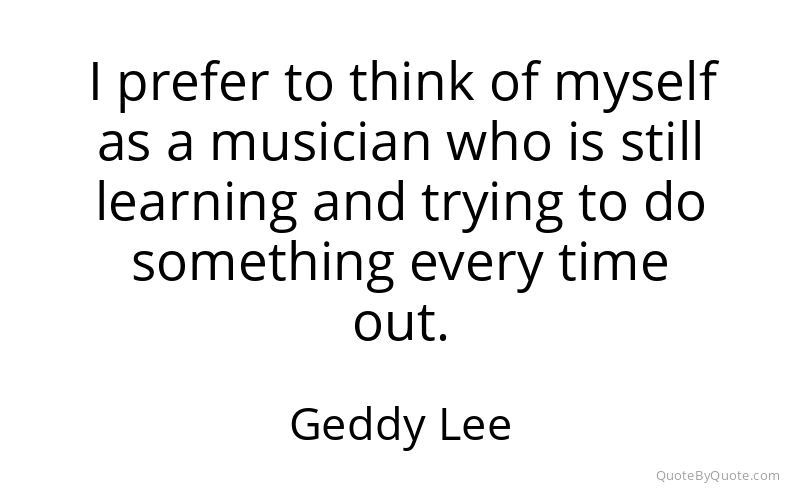Preview image for this quote by Geddy Lee