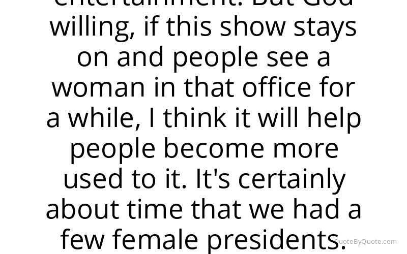 Preview image for this quote by Geena Davis