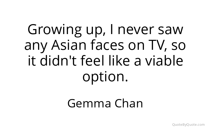 Preview image for this quote by Gemma Chan