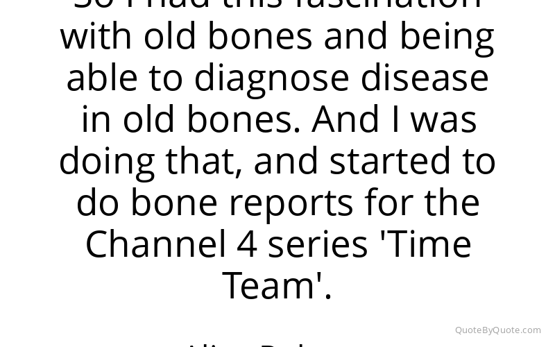 Preview image for this quote by Alice Roberts