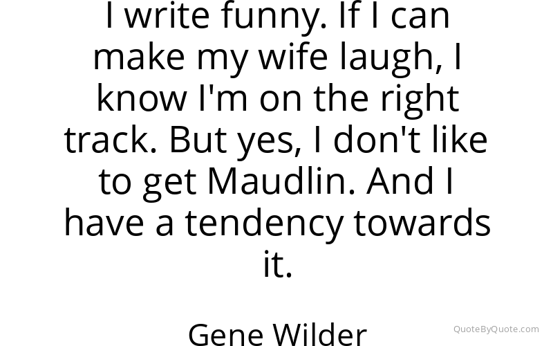 Preview image for this quote by Gene Wilder