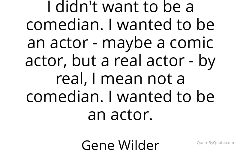 Preview image for this quote by Gene Wilder