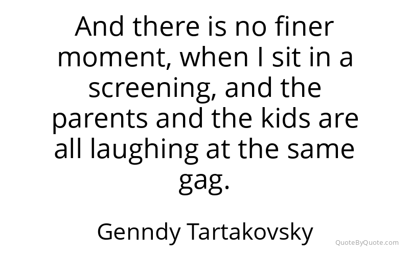 Preview image for this quote by Genndy Tartakovsky
