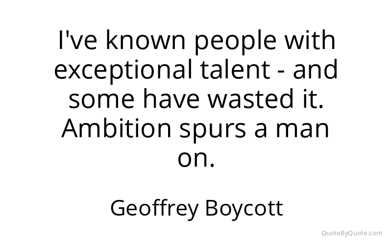 Preview image for this quote by Geoffrey Boycott