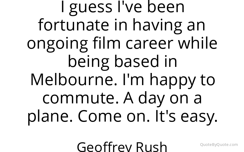 Preview image for this quote by Geoffrey Rush