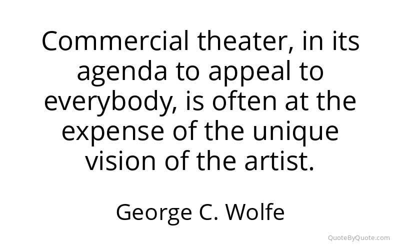 Preview image for this quote by George C. Wolfe