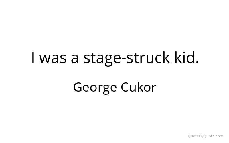 Preview image for this quote by George Cukor