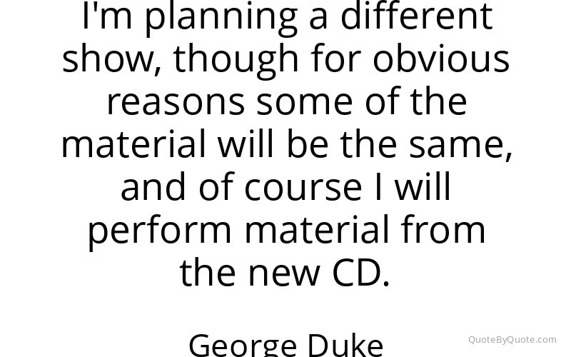 Preview image for this quote by George Duke