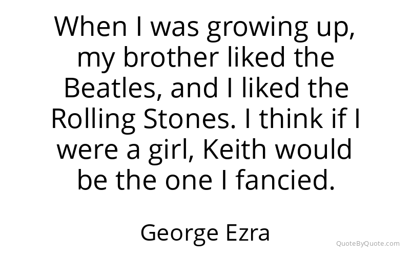 Preview image for this quote by George Ezra