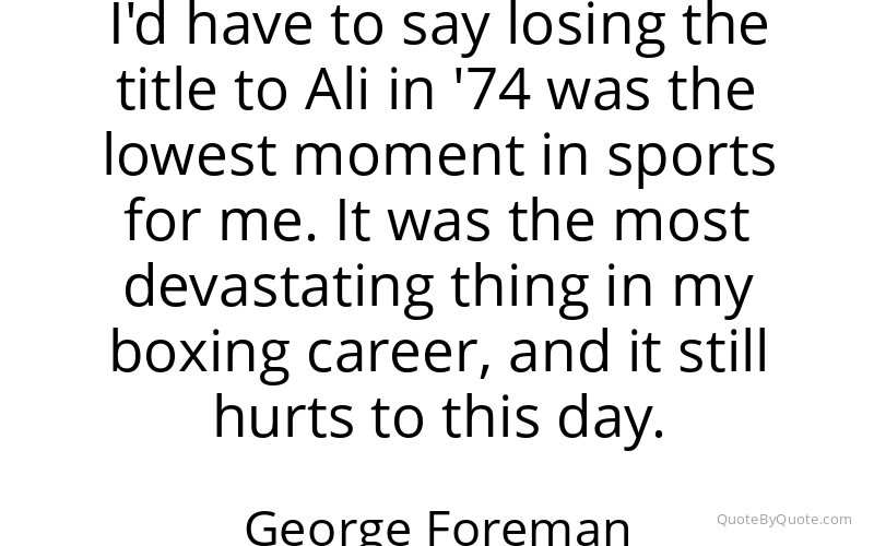 Preview image for this quote by George Foreman