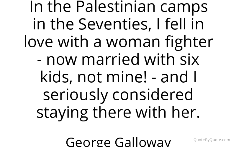 Preview image for this quote by George Galloway