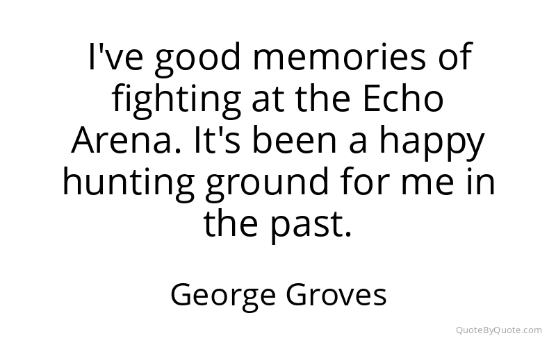 Preview image for this quote by George Groves