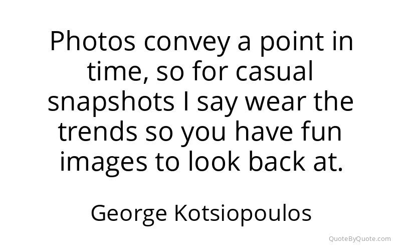 Preview image for this quote by George Kotsiopoulos