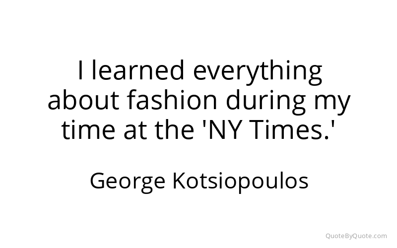 Preview image for this quote by George Kotsiopoulos