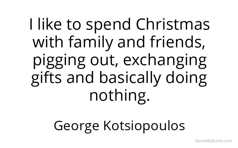 Preview image for this quote by George Kotsiopoulos