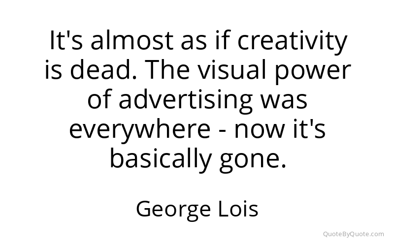 Preview image for this quote by George Lois