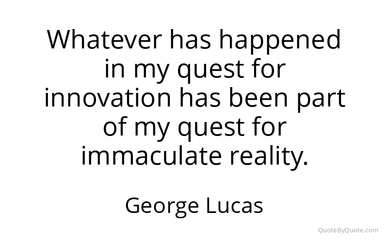 Preview image for this quote by George Lucas
