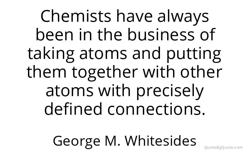 Preview image for this quote by George M. Whitesides