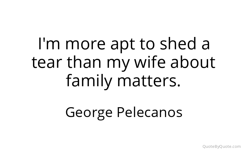 Preview image for this quote by George Pelecanos